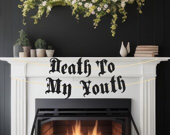Glitter Death To My Youth Banner - Gothic Birthday Banner, Gothic Party Banner, Goth RIP Birthday Party, Old English Birthday Party Banner