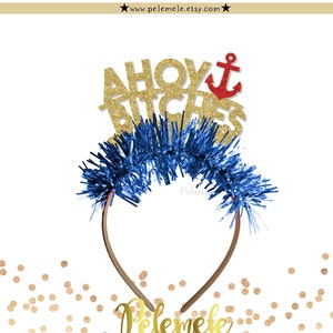 Glitter Ahoy Bitches Headband - Nautical Headband, Bachelorette Party Crown, Nautical Bachelorette Party Decorations, Nautical Hen Party