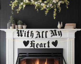Gothic With All My Heart Banner - Gothic Wedding Banner, Gothic Banner, Goth Wedding Bunting, Old English Wedding Banner, Gothic Party