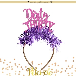 Glitter Dirty Thirty Headband - Rude Birthday Headband, Adult Party Crown, Birthday Crown, 30th Birthday Party, Birthday Tiara with Fringe