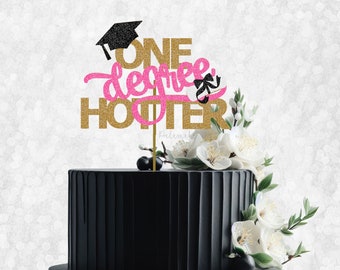 One Degree Hotter Graduation Cake Topper - Class of 2024 party, Seniors Cake Topper, Seniors 2024, Class of 2024, Cake Graduation SIgn