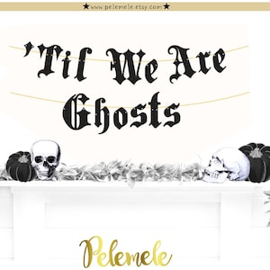 Glitter Til We Are Ghosts Banner - Gothic Wedding Banner, Gothic Banner, Goth Wedding Bunting, Old English Wedding Banner, Gothic Party