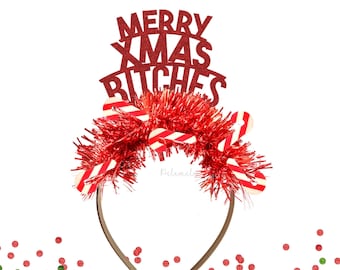 Glitter Merry Xmas Bitches Headband - Holiday Headband, Christmas Crown, Xmas Headband, Christmas Decor, Festive Tiara, Xmas Accessories