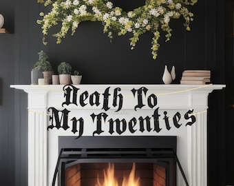 Glitter Death To My Twenties Banner - Gothic Birthday Banner, Gothic 30 Banner, Goth RIP Birthday Party, Old English Birthday Party Banner
