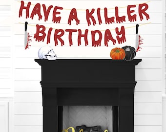 Have A Killer Birthday Banner - Halloween Drip Banner, Halloween Blood Banner, Horror Banner, Spooky Banner, Glitter Halloween Decorations