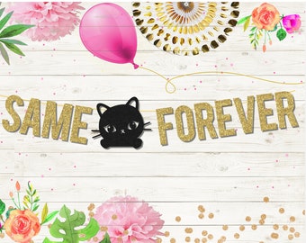 Glitter Same Kitty Forever Banner - Engagement Garland, Hen Party Banner, Lesbian Bachelorette Decorations, Lesbian Hen Party Banner