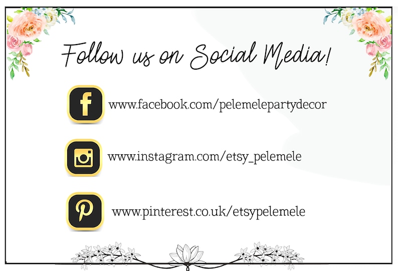 May include: Follow us on social media!  A white background with floral borders and gold icons for Facebook, Instagram, and Pinterest.  The text includes links to the social media pages: www.facebook.com/pelemelepartydecor, www.instagram.com/etsy_pelemele, and www.pinterest.co.uk/etsypelemele.