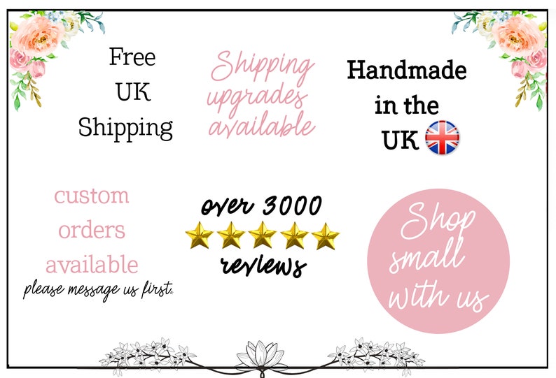 May include: A pink and white floral design with text that says "Free UK Shipping", "Shipping upgrades available", "Handmade in the UK", "custom orders available please message us first", "over 3000 reviews", and "Shop small with us".