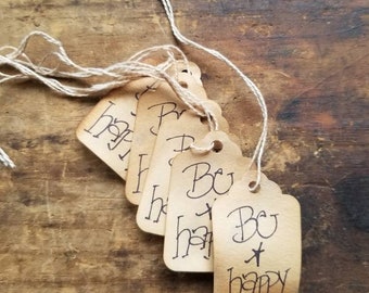 Be Happy Primitive Hang tags Rustic Gift tags Craft Supply set of 25 tags pre strung