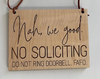 No soliciting sign - mini doorbell sign - funny outdoor sign - engraved solid maple - nah, we good - porch sign - FAFO