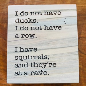 I do not have ducks- snarky sign - funny sign - office decor - teacher gift - gift exchange -friend gift- hot mess express - funny desk sign