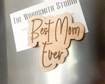 Mother's Day Gift -Best Mom Ever magnet  - appliance magnet - engraved magnet -  wood magnet - gift for mom