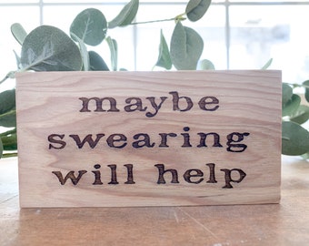 Maybe swearing will help - inspirational mini sign - tiered tray - funny sign