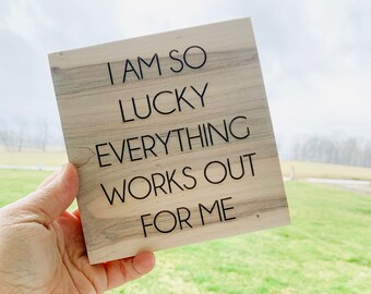 Manifesting block - I am so lucky everything works out for me - personal mantra - affirmation block - daily reminder - positive quote