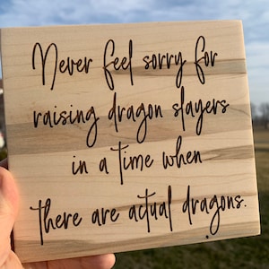 Raising dragon slayers - motivational quote - inspirational quote - childhood quote -engraved sign - baby shower gift
