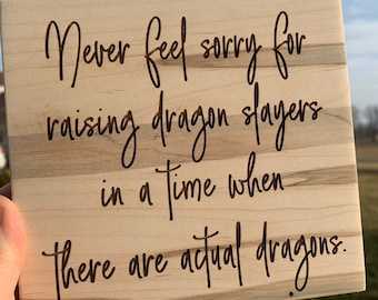 Raising dragon slayers - motivational quote - inspirational quote - childhood quote -engraved sign - baby shower gift