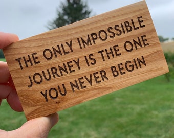 Quote Block - the only impossible journey - office sign - teacher gift - mini sign - engraved - inspirational quote - guidance counselor