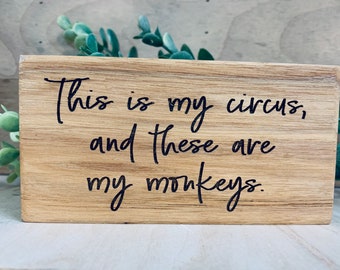 This is my circus - these are my monkeys - gift exchange - office sign - snarky sign - coworker gift - funny sign - teacher gift - engraved