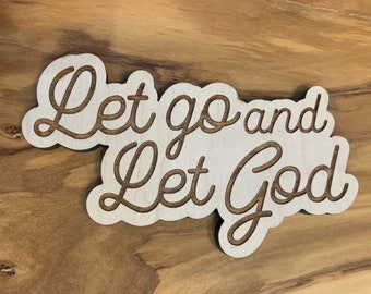 Let go and Let God -refrigerator magnet - funny magnet - coworker gift - inspirational magnet - engraved wooden magnet