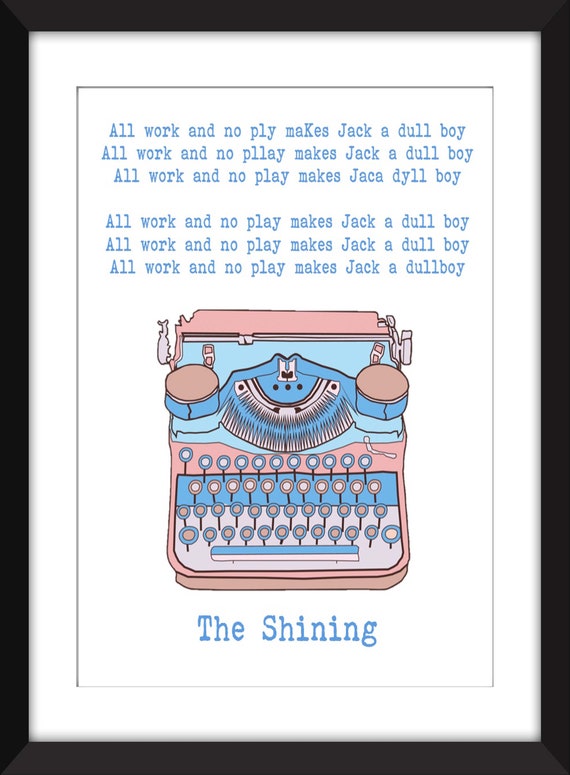 The Shining All Work And No Play Makes Jack A Dull Boy Etsy