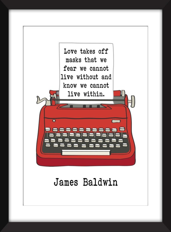 James Baldwin Love Takes Off Masks Quote Unframed Print