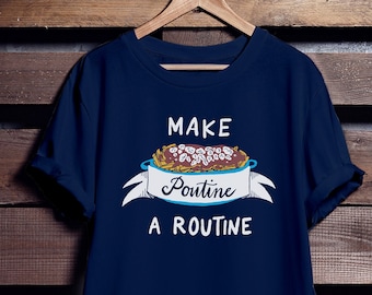 FAITES DE LA POUTINE UNE ROUTINE Chemise