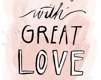 Small Things, Great Love 5x7 print