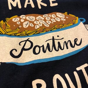 MAKE POUTINE A ROUTINE Shirt image 5