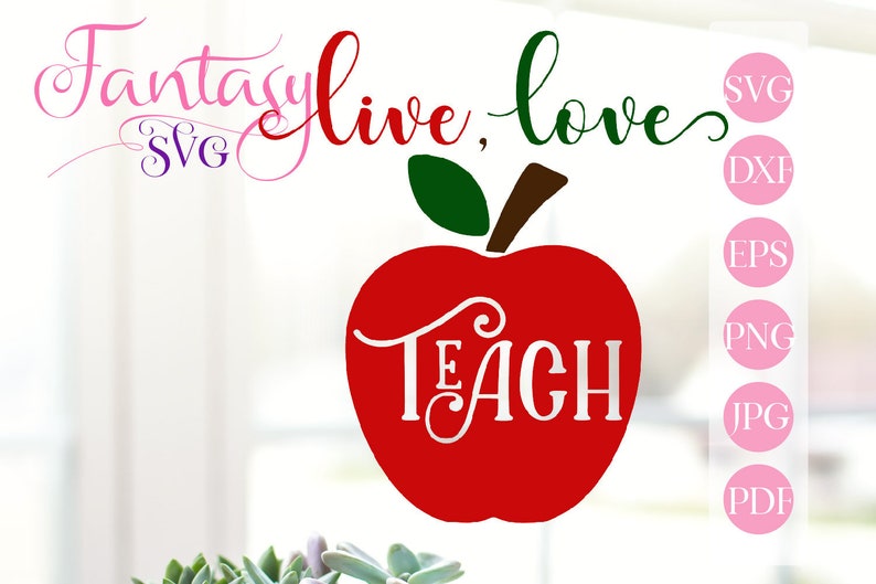 Live Love Teach Svg Cut File Vector Graphic For Teachers Etsy