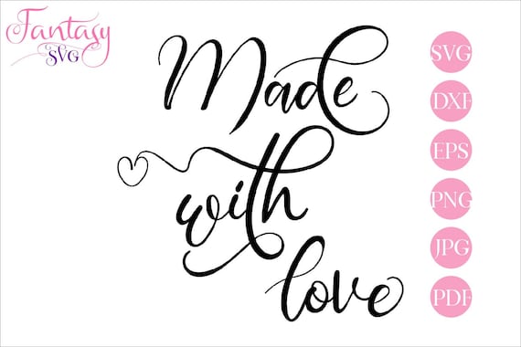 Made with love svg cut file, made by fantasy svg, nice saying in eps vector format, perfect for mug or t shirts, valentines day, mothers day Il_570xn