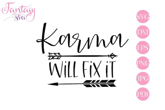 Download Karma will fix it, sarcastic svg, cricut cut files, funny ...