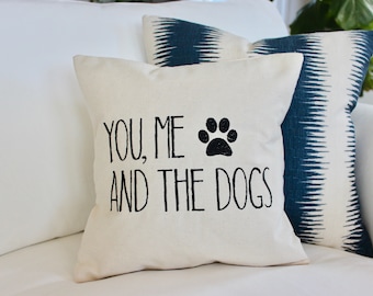 Dog  Lover Gift - you me and the dog pillow cover - housewarming gift - couple gift - pet lover gift - wedding gift