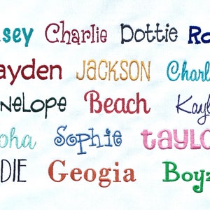 May include: A white background with a variety of names embroidered in different colors. The names include Casey, Charlie, Dottie, Ross, Hayden, JACKSON, Charlotte, Penelope, Beach, Kaylee, Aloha, Sophie, taylor, SADIE, Geogia, and Boyz.