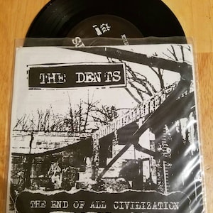 The Dents- the end of all civilization 7&quot;