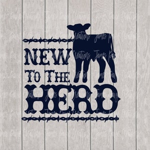 NEW To The HERD Digital File ** SVG File for Silhouette ** Purchased item will not be watermarked