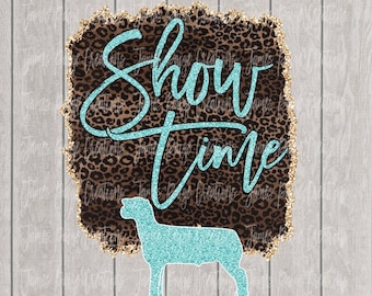 SHOW TIME PNG Digital File | Livestock Sublimation Design | Show Lamb Design Pig Transfer | Show Lamb png | Stock Show Mom | Show Lamb Shirt