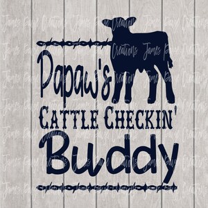 Papaw's Cattle Checkin' Buddy digitaal bestand ** SVG-bestand voor silhouet ** Gekocht item krijgt geen watermerk CALF SVG Farm Baby Farm Boy