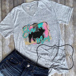 Livestock Show Shirt | Show PIG T-Shirt | Stock Show Mom | Livestock Show Design | Show Pig T-Shirt | Farm Design Shirt | Stock Show Shirt