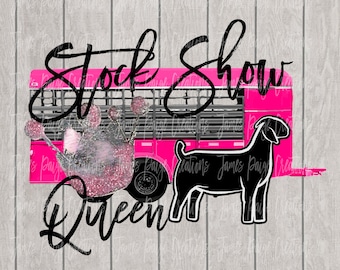 Stock Show Queen Digital File | Sublimation | Show GOAT PNG | Market Goat | Livestock Show png | Stock Show Mom | Digital Market Goat