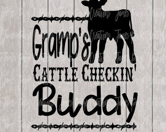 May include: Black and white silhouette of a calf with barbed wire on either side. The text "Gramp's Cattle Checkin' Buddy" is below the calf.