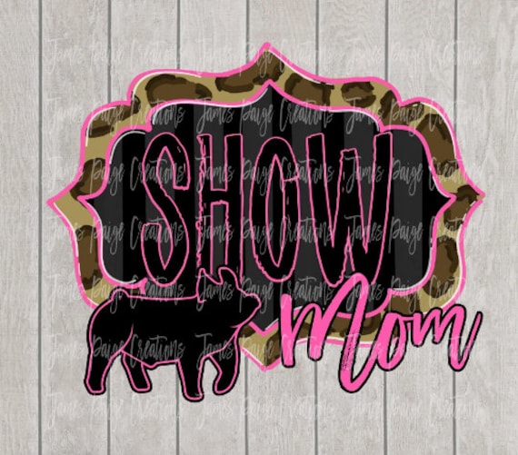 SUBLIMATION TRANSFER | Show Pig Transfer | Stock Show Sublimation | Show Pig Shirt | Stock Show Mom | Make Your Own Shirt | Pig Show Design