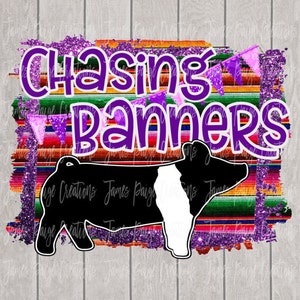 SUBLIMATION TRANSFER | Chasing Banners Pig PNG | Stock Show Sublimation | Show Pig Shirt | Stock Show Mom | Make Your Own Shirt | Pig Show