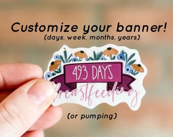 Puede incluir: Una pegatina con el texto "Customize your banner!" y "493 DAYS Breastfeeding (or pumping)". La pegatina tiene un diseño floral con flores moradas, azules y naranjas. El texto está en una mezcla de fuentes y colores.
