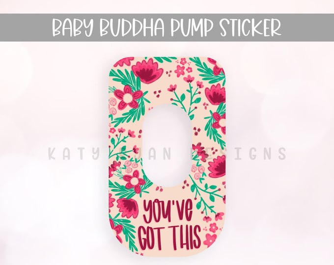 Buddha Pump Sticker - You've Got This Floral Sticker - Baby Buddha Sticker - Exclusive Pumping Sticker - Baby Buddha Skin