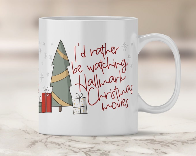 I'd Rather be Watching Christmas Movies Mug - Holiday Mug - Hot Chocolate Mug - Coffee Mug - Funny Christmas Mug - Funny Holiday Work Mug