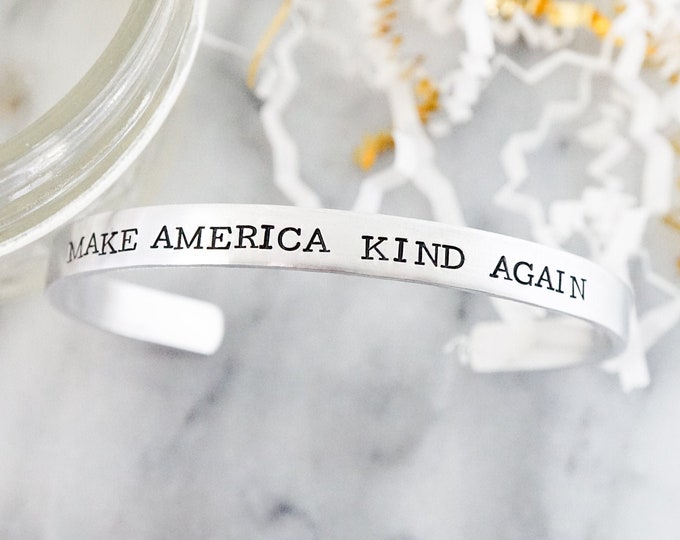 Make America Kind Again Cuff Bracelet - 2020 Election Accessories - Vote 2020 - Election Gift Ideas - Inspirational Gifts - Be Kind