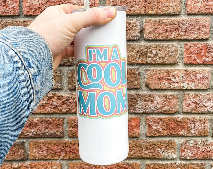 I'm A Cool Mom Stainless Steel Tumbler - Millennial Mom - Retro I'm A Cool Mom - 70s Mom Design - Gifts for Mom - Mother's Day