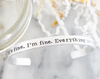 Funny Hand Stamped Cuff Bracelet: "It's fine. I'm fine. Everything is fine."