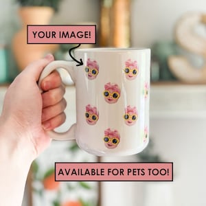 Face Mug - Baby Face Mug - Your Dog's Face Mug - Your Husband's Face Mug - Father's Day Gift - Mother's Day Gift - Funny Gift Ideas