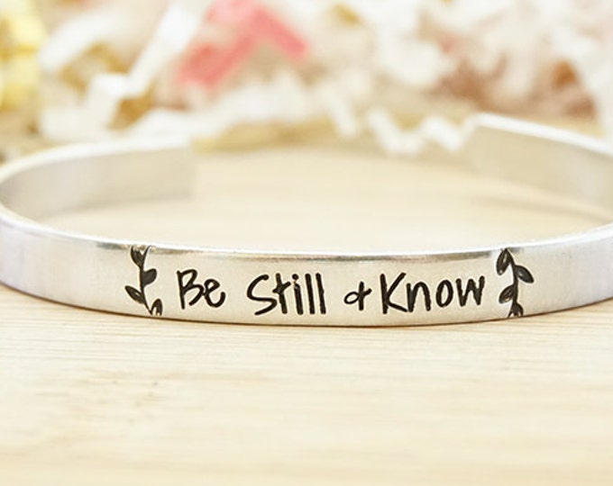 Be Still and Know Cuff Bracelet - Bible Verse Jewelry - Religious Jewelry - Religious Bracelet - Psalm 46:10 - Silver Hand Stamped Cuff